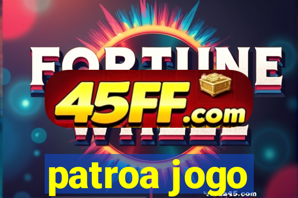 patroa jogo